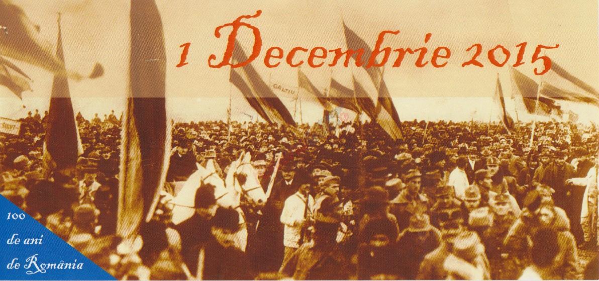1 Decembrie  2015 – Aproape un secol de la Marea Unire